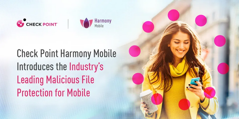 檔案下載成為手機重要安全缺口！Check Point推出Harmony Mobile強化行動裝置安全